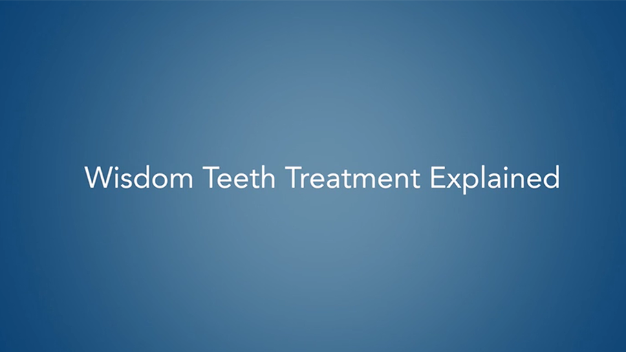 Wisdom Teeth Treatment Explained